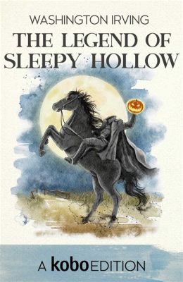 The Legend of Sleepy Hollow! Een Amerikaans Volkssprookje vol Spooks en Mysterie uit de 2e Eeuw?